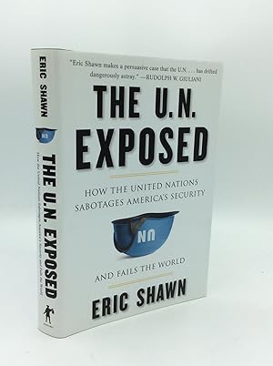 Seller image for THE U.N. EXPOSED: How the United Nations Sabotages America's Security for sale by Kubik Fine Books Ltd., ABAA
