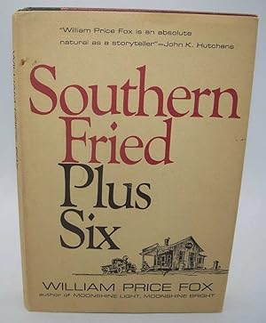 Southern Fried Plus Six: Short Works of Fiction