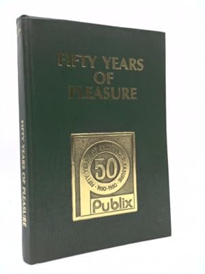 Bild des Verkufers fr Fifty Years of Pleasure the Illistrated History of Publix Super Markets, Inc. zum Verkauf von ThriftBooksVintage