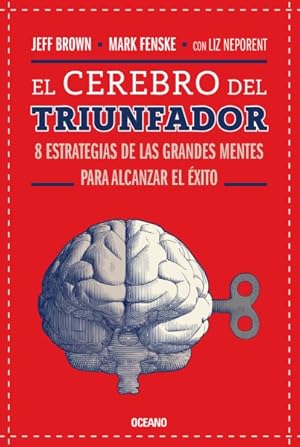 Seller image for El Cerebro del triunfador/ The Winner's Brain : 8 estrategias de las grandes mentes para alcanzar el xito/ 8 Strategies Great Minds Use to Achieve Success -Language: Spanish for sale by GreatBookPrices