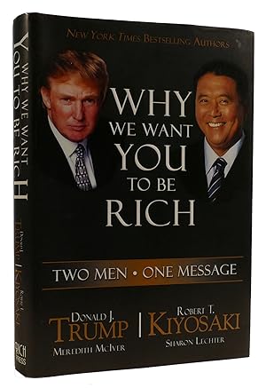 Seller image for WHY WE WANT YOU TO BE RICH: TWO MEN - ONE MESSAGE for sale by Rare Book Cellar