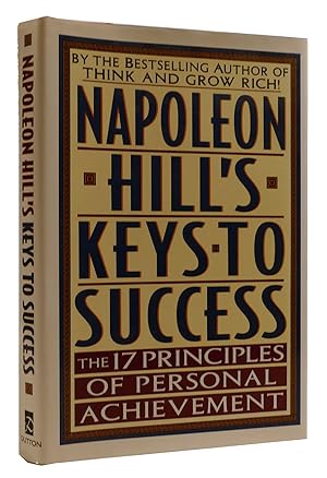 Image du vendeur pour NAPOLEON HILL'S KEYS TO SUCCESS: THE 17 PRINCIPLES OF PERSONAL ACHIEVEMENT mis en vente par Rare Book Cellar