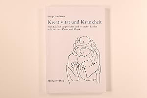 Seller image for KREATIVITT UND KRANKHEIT. Vom Einflu krperlicher und seelischer Leiden auf Literatur, Kunst und Musik for sale by INFINIBU KG