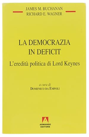 Bild des Verkufers fr LA DEMOCRAZIA IN DEFICIT. L'eredit politica di Lord Keynes. A cura di Domenico Da Empoli.: zum Verkauf von Bergoglio Libri d'Epoca