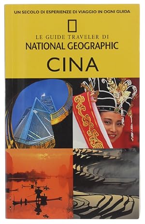 CINA. Le Guide Traveler di National Geographic.: