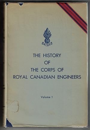 Imagen del vendedor de The History of The Corps of Royal Canadian Engineers - Volume 1 only 1749 - 1939 a la venta por Ainsworth Books ( IOBA)