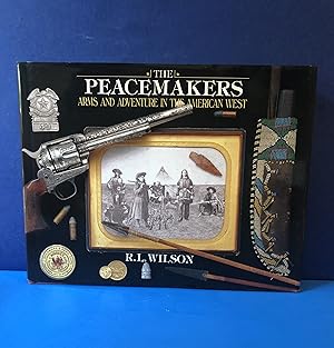 Seller image for The Peacemakers, Arms and Adventure in the American West for sale by Smythe Books LLC