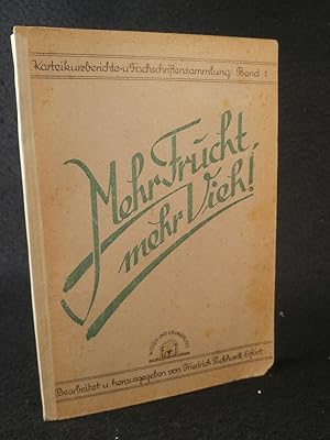 Mehr Frucht, mehr Vieh! Karteikurzberichte und Fachschriftensammlung Band 1