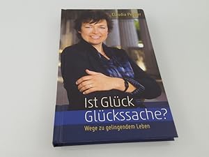 Ist Glück Glückssache? Wege zu gelingendem Leben