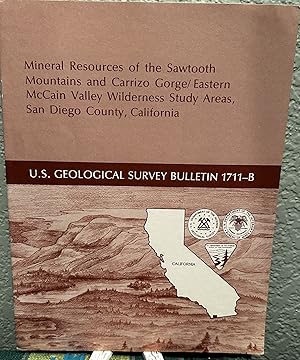 Imagen del vendedor de Mineral Resources of the Sawtooth Mountains and Carrizo Gorge/eastern Viccain Valley Wilderness Study Area, San Diego County, California a la venta por Crossroads Books
