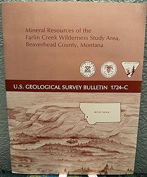 Seller image for Mineral Resources of the Farlin Creek Wilderness Study Area, Beaverhead County, Montana - U.S. Geological Survey Bulletin for sale by Crossroads Books