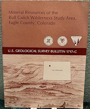 Seller image for Mineral Resources of the Bull Gulch Wilderness Study Area, Eagle County, Colorado for sale by Crossroads Books