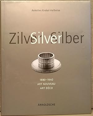 Bild des Verkufers fr Zilver Silver Silber 1880-1940, Art Nouveau, Art Deco zum Verkauf von Moe's Books