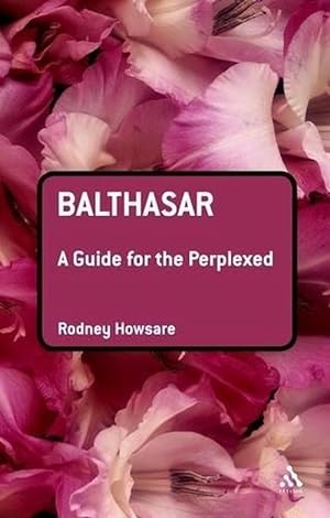 Seller image for Balthasar: A Guide for the Perplexed (Paperback) for sale by Grand Eagle Retail