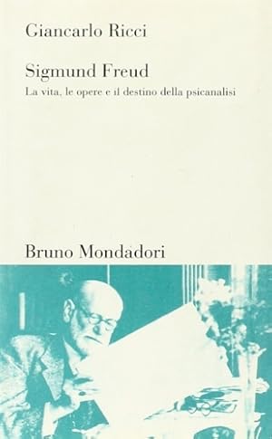 Bild des Verkufers fr Sigmund Freud. La vita, le opere e il destino della psicanalisi. zum Verkauf von FIRENZELIBRI SRL