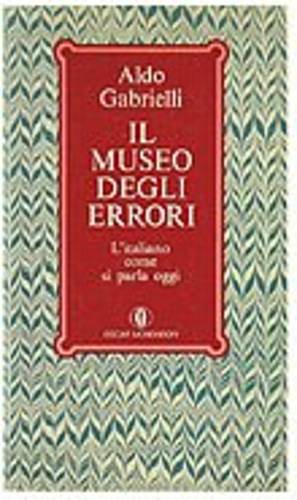 Immagine del venditore per Il museo degli errori. L'italiano come si parla oggi. venduto da FIRENZELIBRI SRL