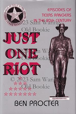 Just one riot : episodes of Texas Rangers in the 20th century
