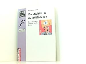 Bild des Verkufers fr Kreativitt im Geschftsleben eine praktische Anleitung fr kreatives Denken zum Verkauf von Book Broker