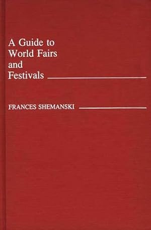 Seller image for A Guide to World Fairs and Festivals (Hardcover) for sale by Grand Eagle Retail