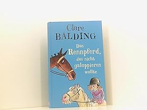 Seller image for Das Rennpferd, das nicht galoppieren wollte Clare Balding ; aus dem Englischen von Sabine Rahn for sale by Book Broker