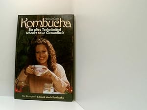 Bild des Verkufers fr Kombucha - Ein altes Teeheilmittel schenkt neue Gesundheit zum Verkauf von Book Broker