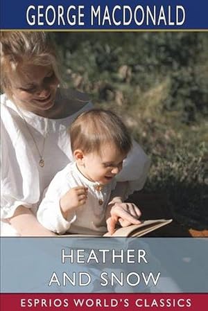 Seller image for Heather and Snow (Esprios Classics) (Paperback) for sale by Grand Eagle Retail