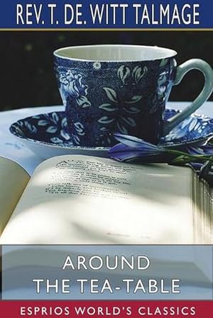 Seller image for Around the Tea-Table (Esprios Classics) (Paperback) for sale by Grand Eagle Retail