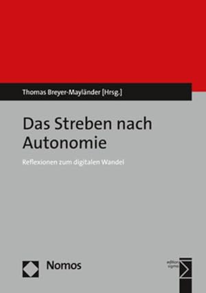 Immagine del venditore per Das Streben nach Autonomie: Reflexionen zum digitalen Wandel venduto da Studibuch