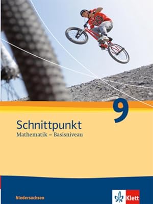 Schnittpunkt Mathematik 9. Ausgabe Niedersachsen Basisniveau: Schulbuch Klasse 9 (Schnittpunkt Ma...