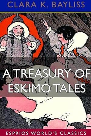 Seller image for A Treasury of Eskimo Tales (Esprios Classics) (Paperback) for sale by Grand Eagle Retail