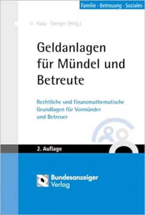 Seller image for Geldanlagen fr Mndel und Betreute: Rechtliche und finanzmathematische Grundlagen fr Vormnder und Betreuer for sale by Studibuch
