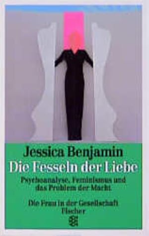 Bild des Verkufers fr Die Fesseln der Liebe: Psychoanalyse, Feminismus und das Problem der Macht zum Verkauf von Studibuch