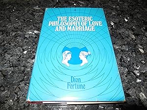 Seller image for The Esoteric Philosophy of Love and Marriage for sale by Veronica's Books