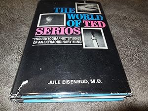 The World of Ted Serios - "Thoughtographic" Studies of an Extraordinary Mind