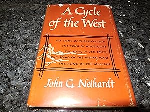 A Cycle of the West - The Song of Three Friends; The Song of Hugh Glass; The Song of Jed Smith; T...