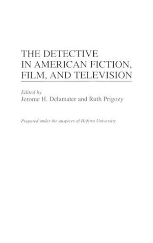 Seller image for The Detective in American Fiction, Film, and Television (Hardcover) for sale by Grand Eagle Retail