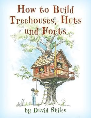 Seller image for How to Build Treehouses, Huts and Forts (Paperback) for sale by CitiRetail