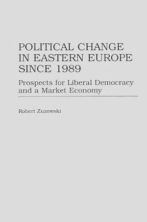 Image du vendeur pour Political Change in Eastern Europe Since 1989 (Hardcover) mis en vente par Grand Eagle Retail