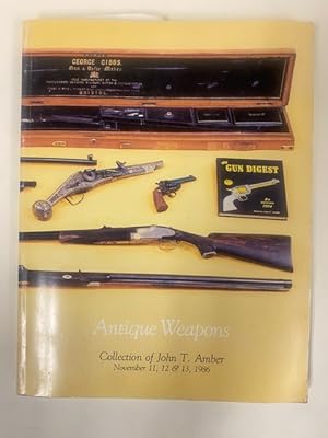 Antique Weapons - Collection of John T. Amber - November 11, 12 & 13, 1986