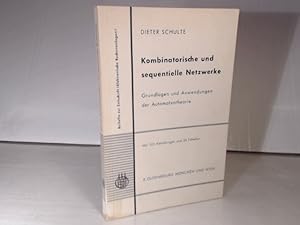 Kombinatorische und sequentielle Netzwerke. Grundlagen und Anwendungen der Automatentheorie. (= B...