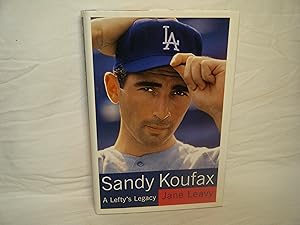 Seller image for Sandy Koufax A Lefty's Legacy for sale by curtis paul books, inc.