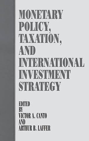 Seller image for Monetary Policy, Taxation, and International Investment Strategy (Hardcover) for sale by Grand Eagle Retail