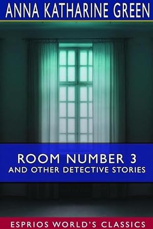 Seller image for Room Number 3 and Other Detective Stories (Esprios Classics) (Paperback) for sale by Grand Eagle Retail