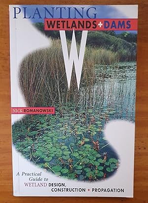 Immagine del venditore per PLANTING WETLANDS AND DAMS: A Practical Guide venduto da Uncle Peter's Books