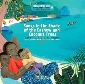 Seller image for Songs in the Shade of the Cashew and Coconut Trees : From West Africa to the Caribbean for sale by GreatBookPrices