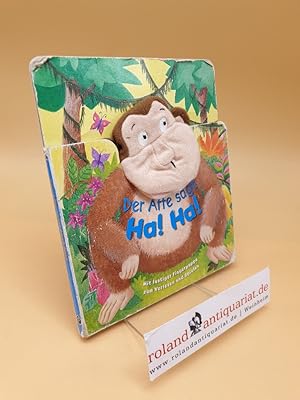 Immagine del venditore per Der Affe sagt Ha! Ha! ; mit lustiger Fingerpuppe zum Vorlesen und Spielen venduto da Roland Antiquariat UG haftungsbeschrnkt
