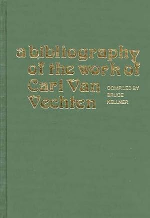 Seller image for A Bibliography of the Work of Carl Van Vechten (Hardcover) for sale by Grand Eagle Retail