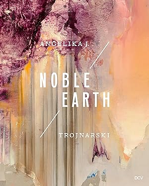 Bild des Verkufers fr Angelika J. Trojnarski - Noble Earth zum Verkauf von moluna