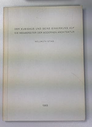 Bild des Verkufers fr Der Kubismus und seine Einwirkung auf die Wegbereiter der modernen Architektur. zum Verkauf von Antiquariat Bookfarm