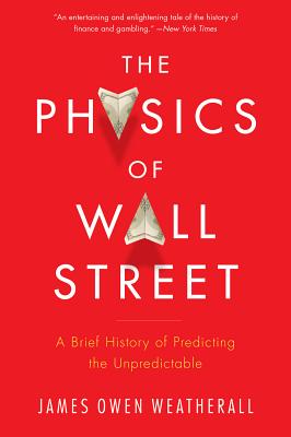 Immagine del venditore per The Physics of Wall Street: A Brief History of Predicting the Unpredictable (Paperback or Softback) venduto da BargainBookStores